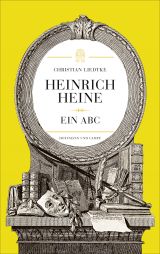 Christian Liedtke: Heinrich Heine. Ein ABC