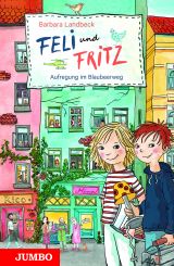 Barbara Landbeck: Feli und Fritz. Aufregung im Blaubeerweg