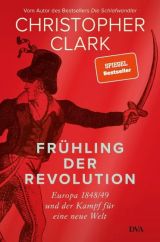 Christopher Clark: Frühling der Revolution